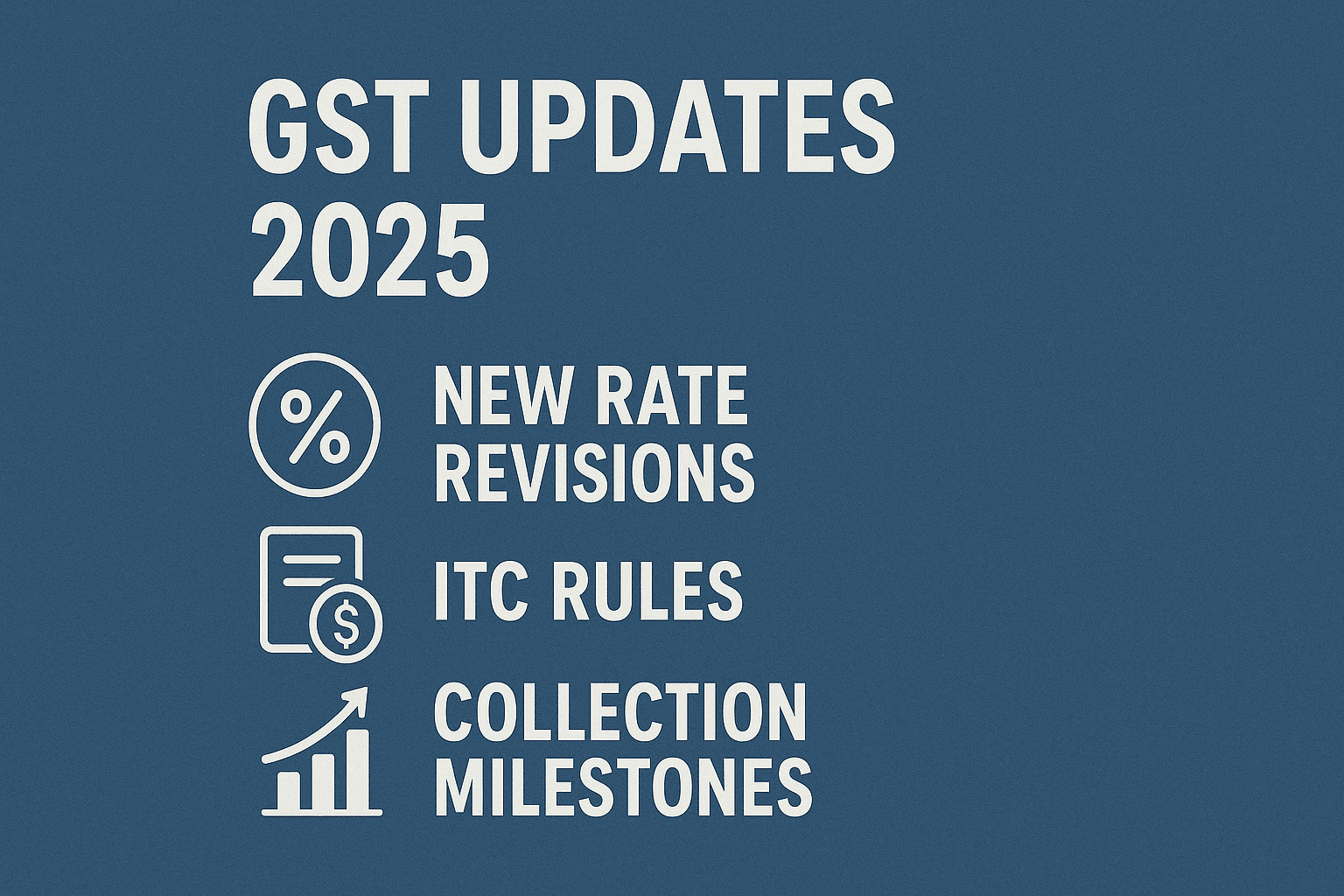 GST Updates 2025: New Rate Revisions, ITC Rules, and Collection Milestones 5 GST Updates 2025: New Rate Revisions, ITC Rules, and Collection Milestones